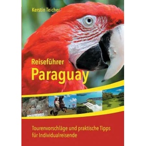 Reisefuhrer Paraguay | Kerstin Teicher (ISBN: 9783741282348)