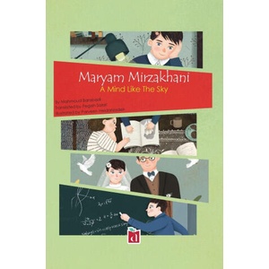 Maryam Mirzakhani; A mind Like The Sky | Parveen Heidarizadeh, Pegah Salari (ISBN: 9781069447609)