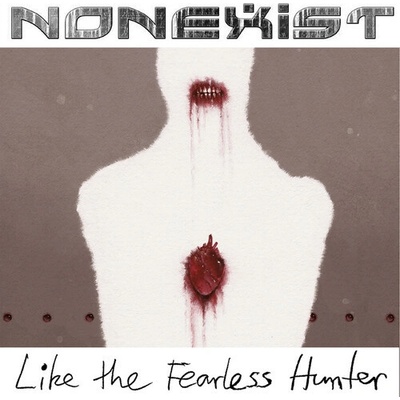 Like the Fearless Hunter - Nonexist LP