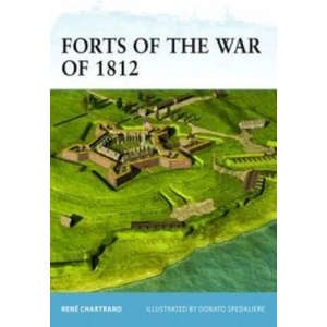 Forts of the War of 1812 | René Chartrand (ISBN: 9781849085762)