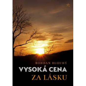 Vysoká cena za lásku - Bohdan Dlouhý