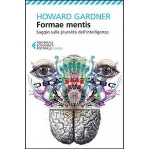 Formae mentis. Saggio sulla pluralità della intelligenza | Howard Gardner (ISBN: 9788807882593)