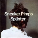 Sneaker Pimps ‎ - Splinter LP