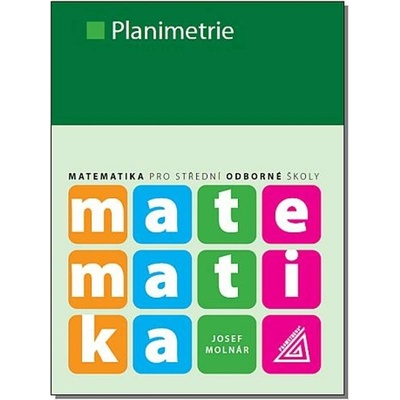 Matematika pro SOŠ - Planimetrie - Molnár Josef