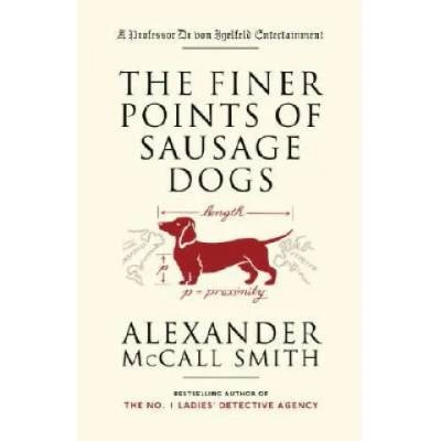 The Finer Points of Sausage Dogs | Alexander McCall Smith, Iain McIntosh