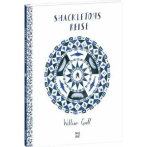 Shackletons Reise | William Grill, William Grill, Harald Stadler (ISBN: 9783314103117)