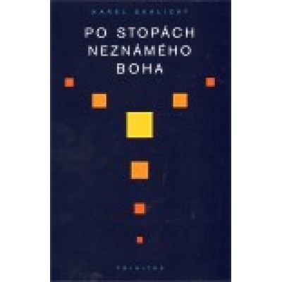 Po stopách neznámého Boha - Karel Skalický