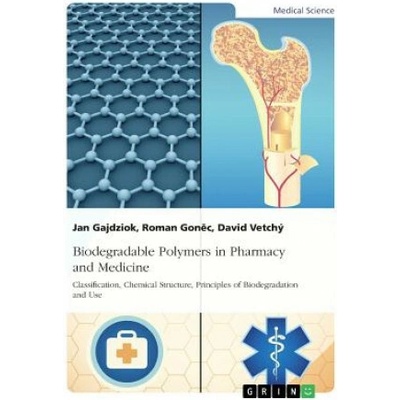 Biodegradable Polymers in Pharmacy and Medicine. Classification, Chemical Structure, Principles of Biodegradation and Use