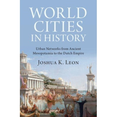 World Cities in History - Leon, Joshua K. (Iona University, New York)