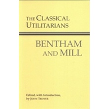 The Classical Utilitarians - J. Bentham, J. Mill