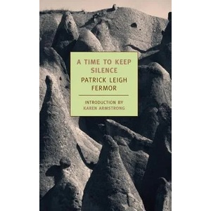 Time to Keep Silence | Patrick Leigh Fermor, Karen Armstrong, John Craxton (ISBN: 9781590172445)