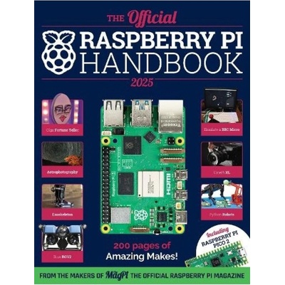 Official Raspberry Pi Handbook 2025, Astounding projects with Raspberry Pi computers Raspberry Pi Press