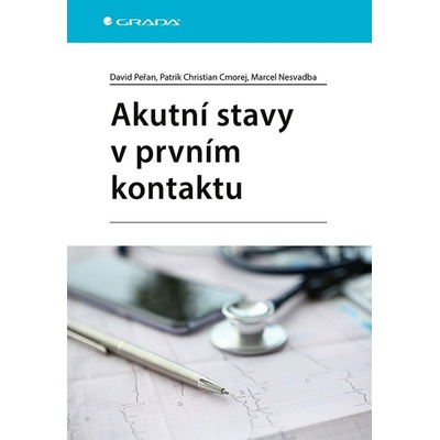 Akutní stavy v prvním kontaktu - Patrik Christian Cmorej, Marcel Nesvadba, David Peřan
