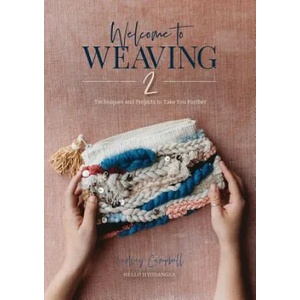 Welcome to Weaving 2: Techniques and Projects to Take You Further | Lindsey Campbell (ISBN: 9780764357688)