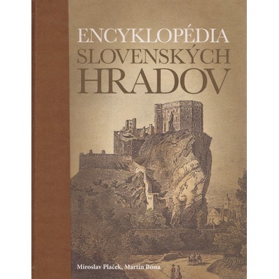 Encyklop édia slovenských hradov - Plaček Miroslav