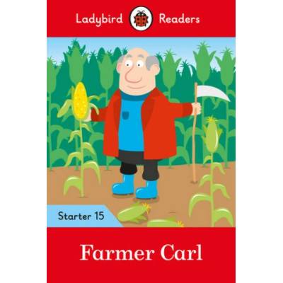 Farmer Carl - Ladybird Readers Starter Level 15