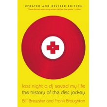 Last Night a DJ Saved My Life: The History of the Disc Jockey Brewster BillPaperback