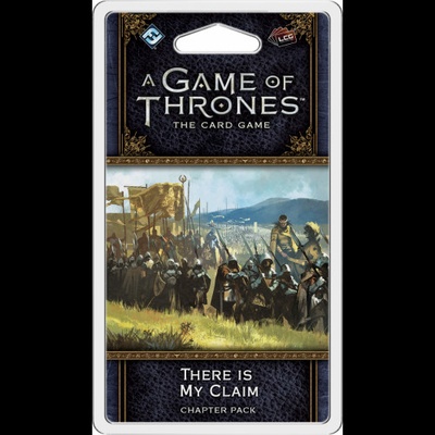 FFG A Game of Thrones 2nd Edition LCG: There is My Claim