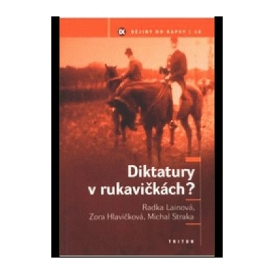 Diktatury v rukavičkách? - R. Lainová