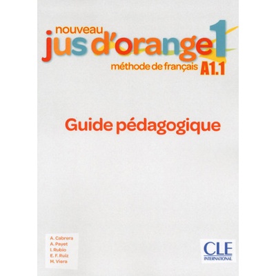 Nouveau Jus d'orange 1 - Niveau A1.1 - Guide pédagogique