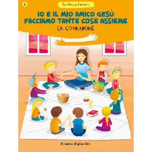 Io e il mio amico Gesù facciamo tante cose assieme. La comunione | Bruno Ferrero (2025)