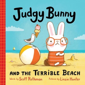 Judgy Bunny and the Terrible Beach | Scott Rothman (ISBN: 9781464272677)