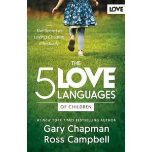 The 5 Love Languages of Children | Ross Campbell (ISBN: 9780802438485)