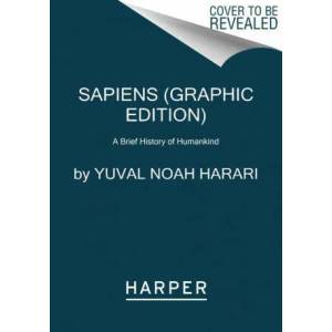 Sapiens: A Graphic History | Yuval Noah Harari (ISBN: 9780063051331)