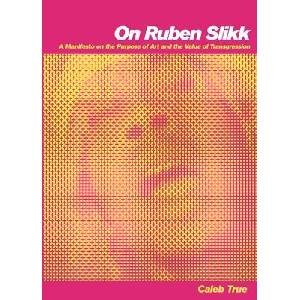 On Ruben Slikk: A Manifesto on the Purpose of Art and the Value of Transgression (ISBN: 9781088156735)