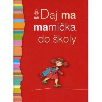 Daj ma, mamička, do školy