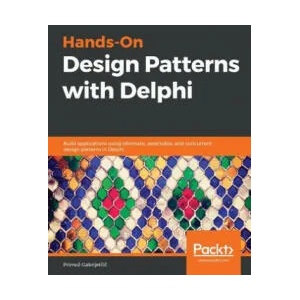 Hands-On Design Patterns with Delphi | Primoz Gabrijelcic (ISBN: 9781789343243)