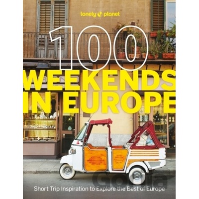 Lonely Planet 100 Weekends in Europe - Lonely Planet