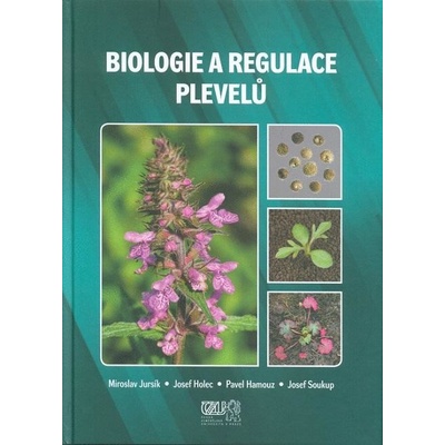 Jursík Miroslav, Holec Josef, Hamouz Pavel - Biologie a regulace plevelů