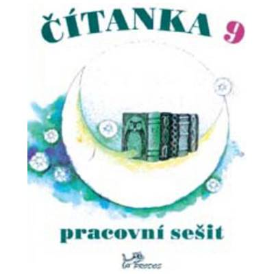 Čítanka 9 Pracovní sešit Dagmar Dorovská Vlasta Řeřichová