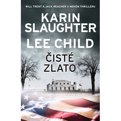 Čisté zlato. Will Trent a Jack Reacher v novém thrilleru - Karin Slaughter, Lee Child
