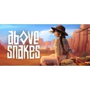 Above Snakes