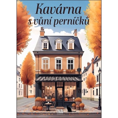 Kavárna s vůní perníčků - Gilmore Laurie