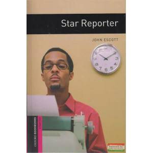 Oxford Bookworms Library: Starter Level: : Star Reporter | John Escott (ISBN: 9780194234177)