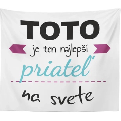 Sablio Deka Toto je ten najlepší priateľ na svete 150x120