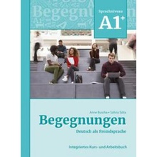 Begegnungen Deutsch als Fremdsprache A1+: Integriertes Kurs- und Arbeitsbuch