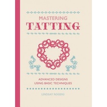 Mastering Tatting - L. Rogers