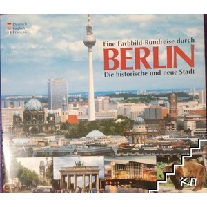 Eine Farbbild-Rundreise durch Berlin: Die historische und neue Stadt (ISBN: 9783929932904)