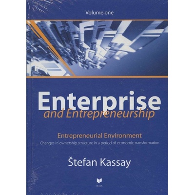 Enterprise and Entrepreneurship - Volume one - Štefan Kassay