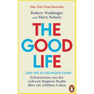 The Good Life . . . und wie es gelingen kann | Marc Schulz, Ulrike Kretschmer (2025)