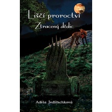 Liščí proroctví - Ztracený dědic - Adéla Jedlitschková