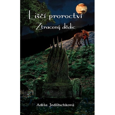 Liščí proroctví - Ztracený dědic - Adéla Jedlitschková