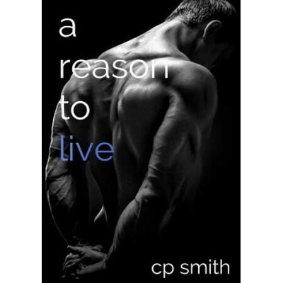 A Reason to Live | Cp Smith