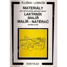 Materiály pro 1. - 3.r. SOU, učební obor lakýrník, - Liška R., Macík J.