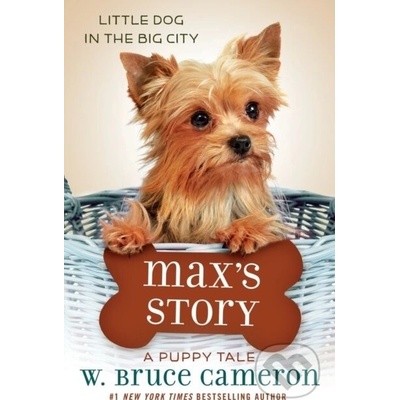 Max's Story: A Puppy Tale Cameron W. BrucePaperback