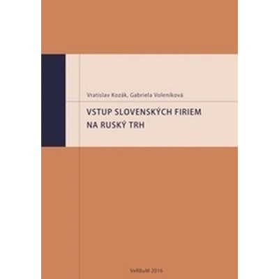 Kozák Vratislav, Voleníková Gabriela - Vstup slovenských firem na ruský trh